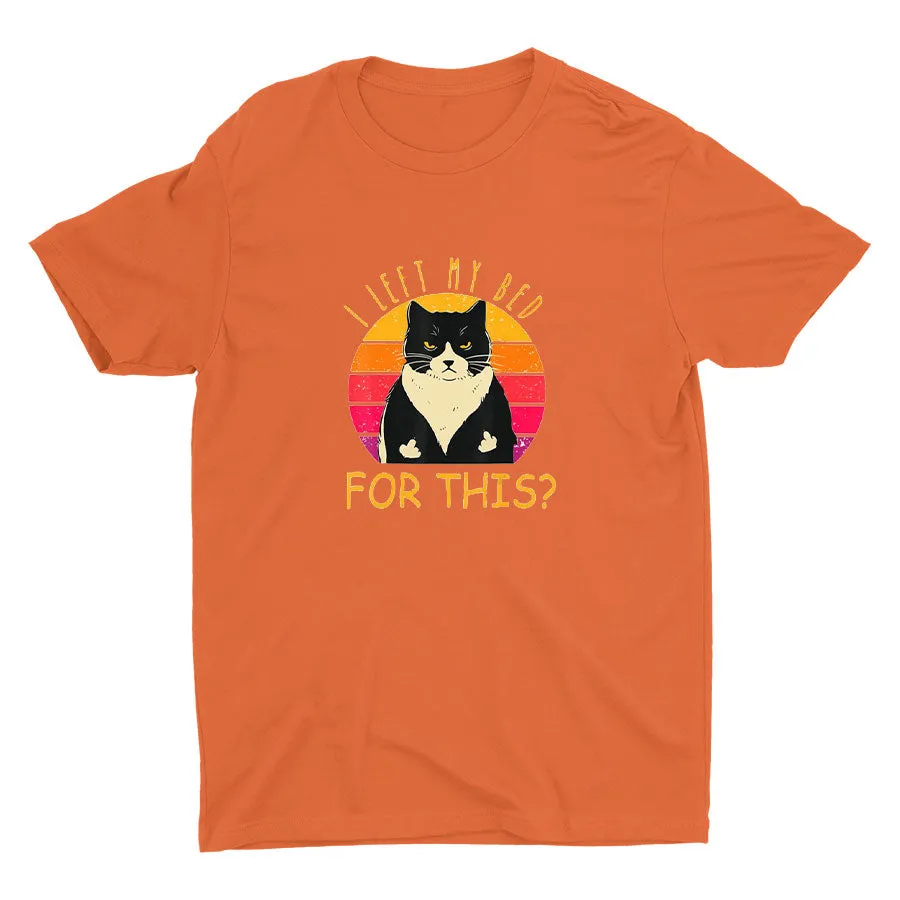 I Left My Bed For This Printed T-shirt