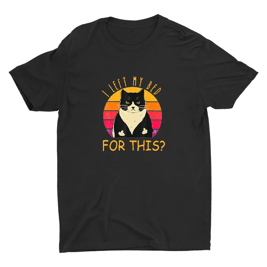 I Left My Bed For This Printed T-shirt