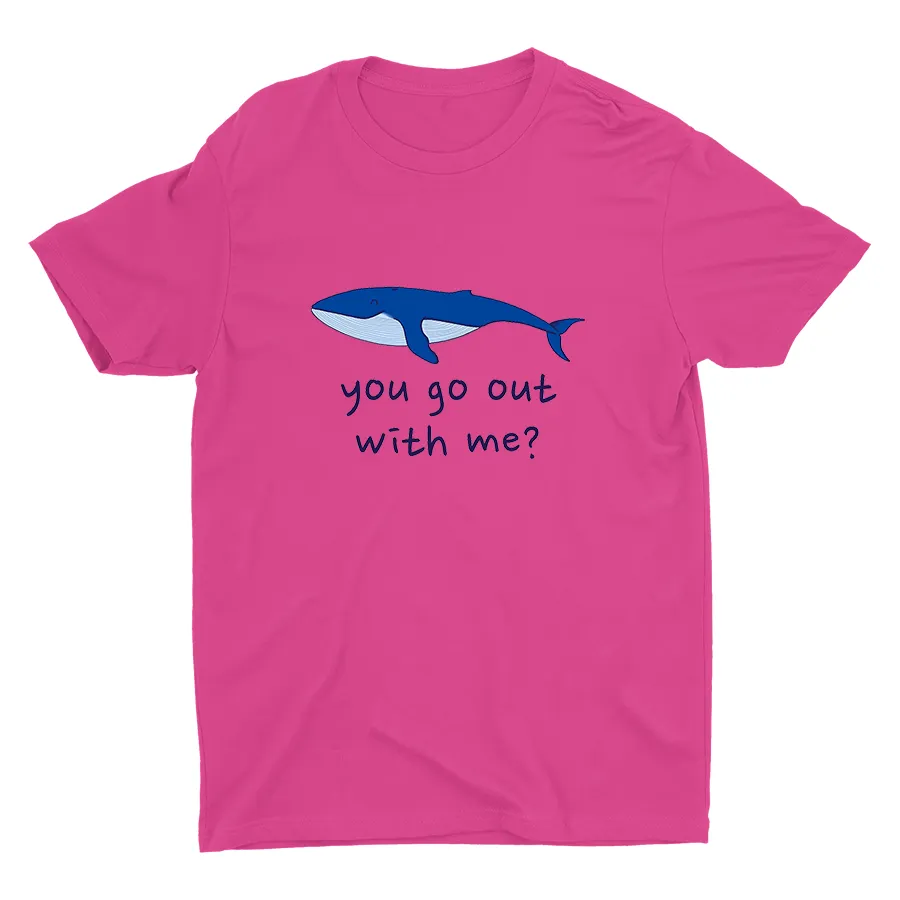 You Go Out with Me? Cotton Tee