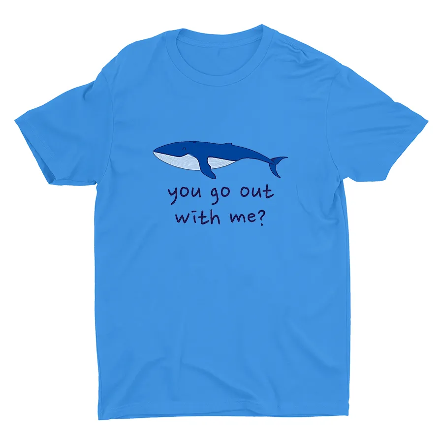 You Go Out with Me? Cotton Tee
