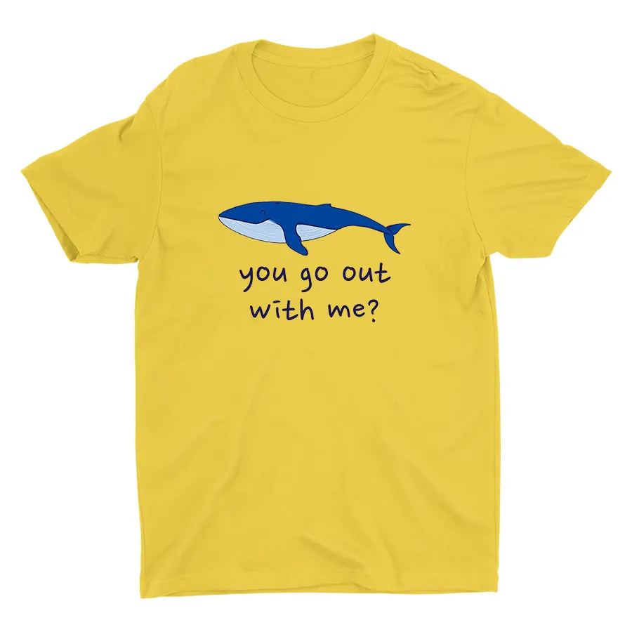 You Go Out with Me? Cotton Tee