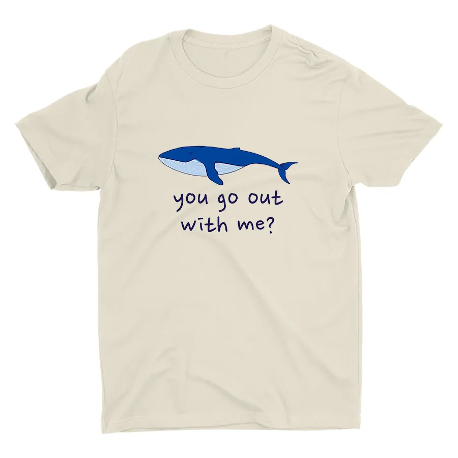 You Go Out with Me? Cotton Tee