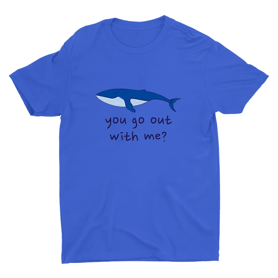 You Go Out with Me? Cotton Tee